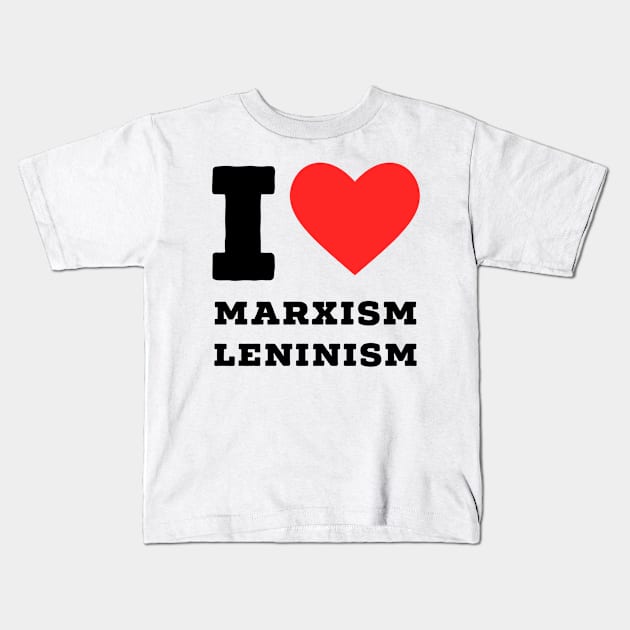 i love marxism leninism Kids T-Shirt by richercollections